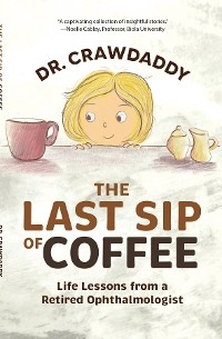 The Last Sip of Coffee - Dr. Crawdaddy