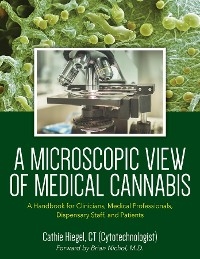 Microscopic View of Medical Cannabis -  Cathie Hiegel