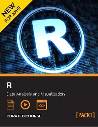 R: Data Analysis and Visualization - Tony Fischetti, Brett Lantz, Jaynal Abedin, Hrishi V. Mittal, Bater Makhabel, Edina Berlinger, Ferenc Illes, Milan Badics, Adam Banai, Gergely Daroczi