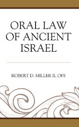 Oral Law of Ancient Israel -  OFS Robert D. Miller II