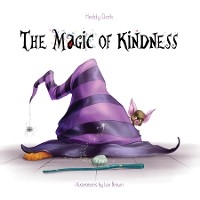 The Magic of Kindness - Heddy Clark