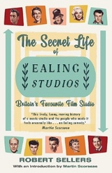 Secret Life of Ealing Studios -  Robert Sellers