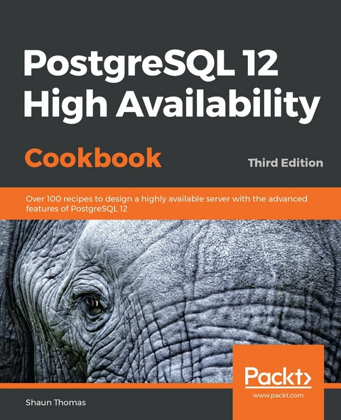 PostgreSQL 12 High Availability Cookbook - Shaun Thomas