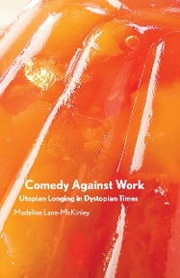 Comedy Against Work -  Madeline Lane-McKinley