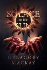 Solace of the Sun -  Greagory Mackay