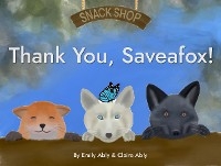 Thank You, Saveafox! -  Claire Ably,  Emily Ably