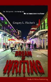 Dream of Writing - Gregory L Fischer