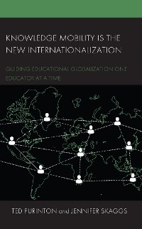 Knowledge Mobility is the New Internationalization -  Ted Purinton,  Jennifer Skaggs