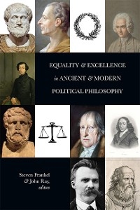 Equality and Excellence in Ancient and Modern Political Philosophy - 