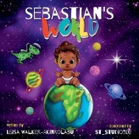 Sebastian's World - Leisa Walker-Akinrolabu