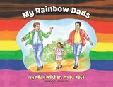 My Rainbow Dads - Ivy Hilay Wilcher