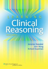 Learning Clinical Reasoning - Kassirer, Jerome P.; Wong, John B.; Kopelman, Richard I.