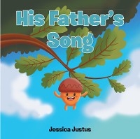 His Father's Song -  Jessica Justus