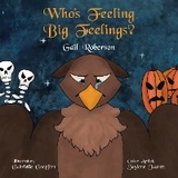 Who's Feeling Big Feelings? -  Gail Roberson