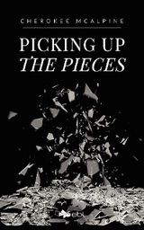 Picking up the Pieces -  Cherokee Mcalpine