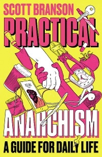 Practical Anarchism -  Shuli Branson