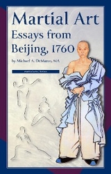 Martial Art Essays from Beijing, 1760 - Michael A. DeMarco