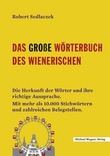 Das große Wörterbuch des Wienerischen -  Robert Sedlaczek