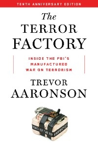 Terror Factory: Tenth Anniversary Edition -  Trevor Aaronson