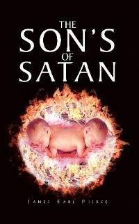 The Son's of Satan - James Earl Pierce