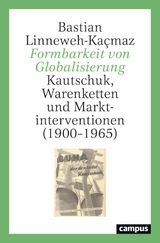 Formbarkeit von Globalisierung -  Bastian Linneweh-Kaçmaz