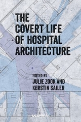 The Covert Life of Hospital Architecture - 