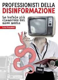 Professionisti della disinformazione - Enrica Perucchietti