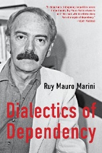 The Dialectics of Dependency - Ruy Mauro MARINI