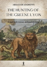 The Hunting of the Greene Lyon - Abraham Andrews