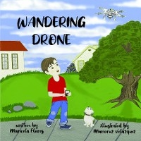 Wandering Drone - Maricela Flores