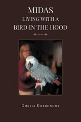 Midas Living with a Bird in the Hood - Donita Kordonowy