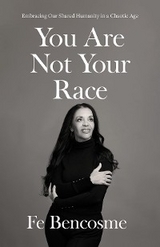 You Are Not Your Race -  Fe Bencosme