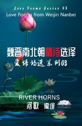 魏晋南北朝情诗选译 / Love Poems from Weijin Nanbei Dynasties -  River Horns