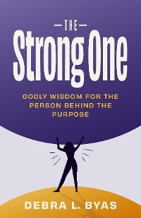 Strong One -  Debra L. Byas