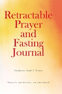 Retractable Prayer and Fasting Journal -  Prophetess Sarah T. Palmer