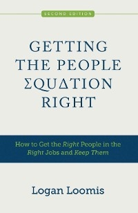 Getting the People Equation Right -  Logan Loomis