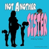 Not Another Sister - Tia Wilson