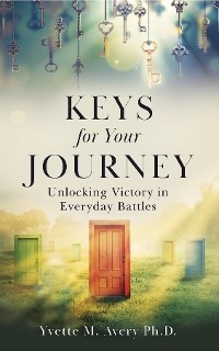 Keys For Your Journey -  Yvette M Avery