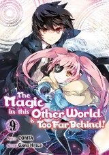 The Magic in this Other World is Too Far Behind! (Manga) Volume 9 - Gamei Hitsuji