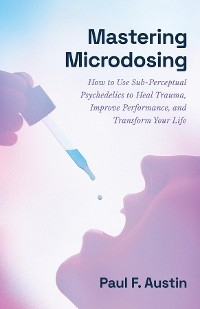 Mastering Microdosing - Paul F. Austin