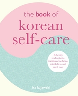 The Book of Korean Self-Care - Isa Kujawski