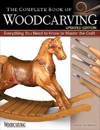 Complete Book of Woodcarving, Updated Edition -  Everett Ellenwood