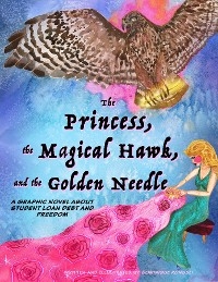 The Princess, The Magical Hawk, and the Golden Needle - Dominique Kongsli