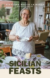 Sicilian Feasts, Illustrated edition - Giovanna Bellia La Marca