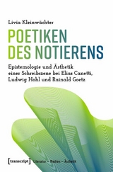 Poetiken des Notierens - Livia Kleinwächter