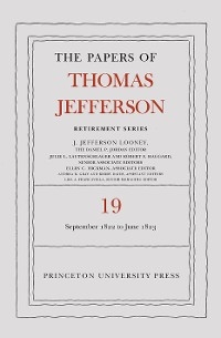 Papers of Thomas Jefferson, Retirement Series, Volume 19 -  Thomas Jefferson