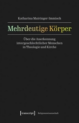 Mehrdeutige Körper - Katharina Mairinger-Immisch