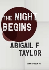 Night Begins -  Abigail F Taylor