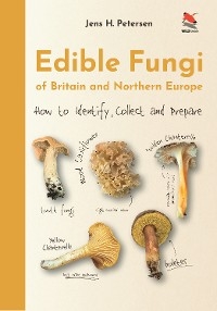 Edible Fungi of Britain and Northern Europe - Jens Henrik Petersen