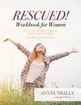 Rescued! Workbook for Women - Ann Nunnally, Larry Nunnally